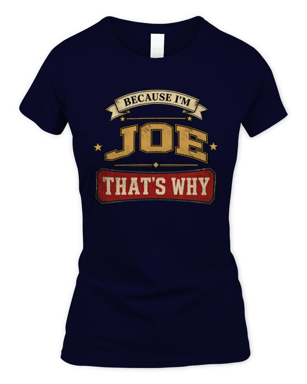 Because I'm Name That's Why Americana T-Shirt JOE M1-S88 / Women's Standard T-Shirt / navy