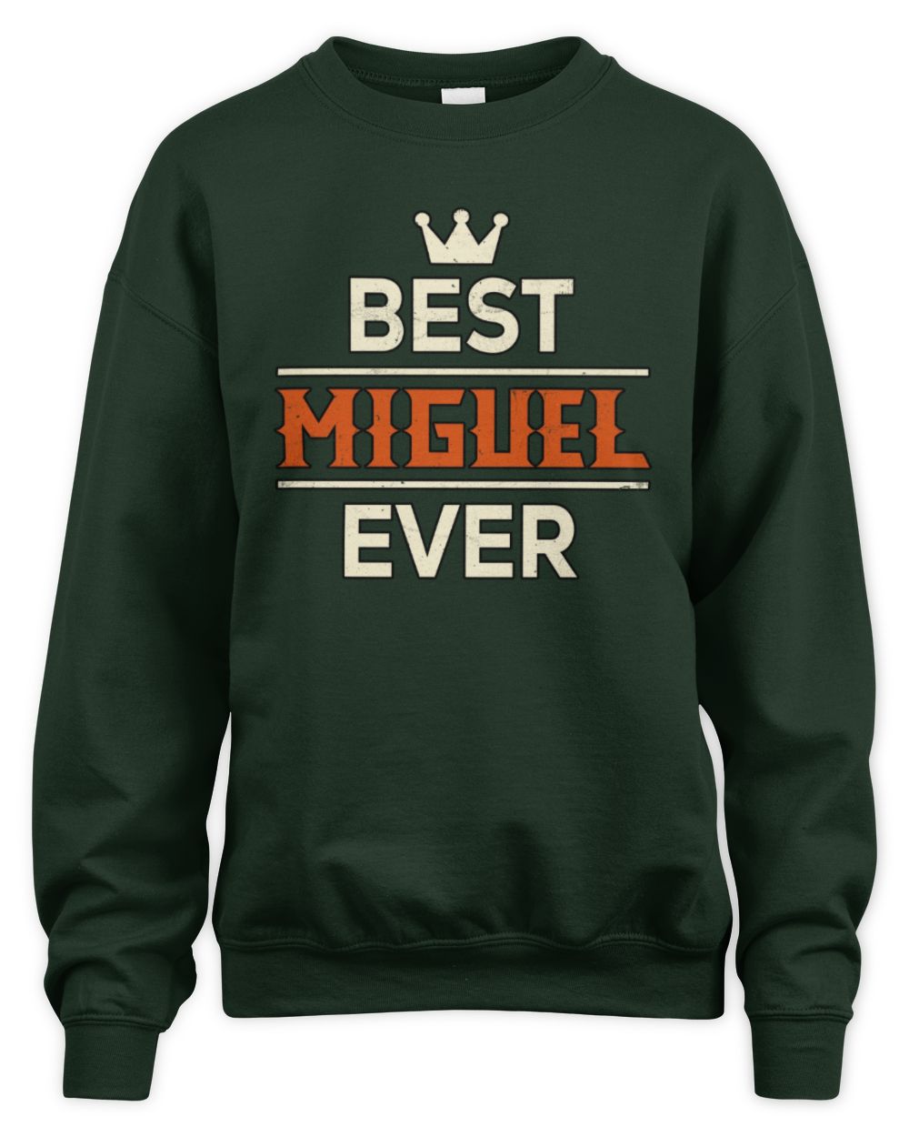 Best Your Name With Crown Shirt MIGUEL M1-59 / Unisex Sweatshirt / forest green
