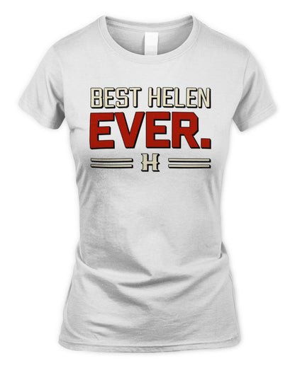Best Your Name Ever Cool Shirt HELEN M1-58 / Women's Standard T-Shirt / white