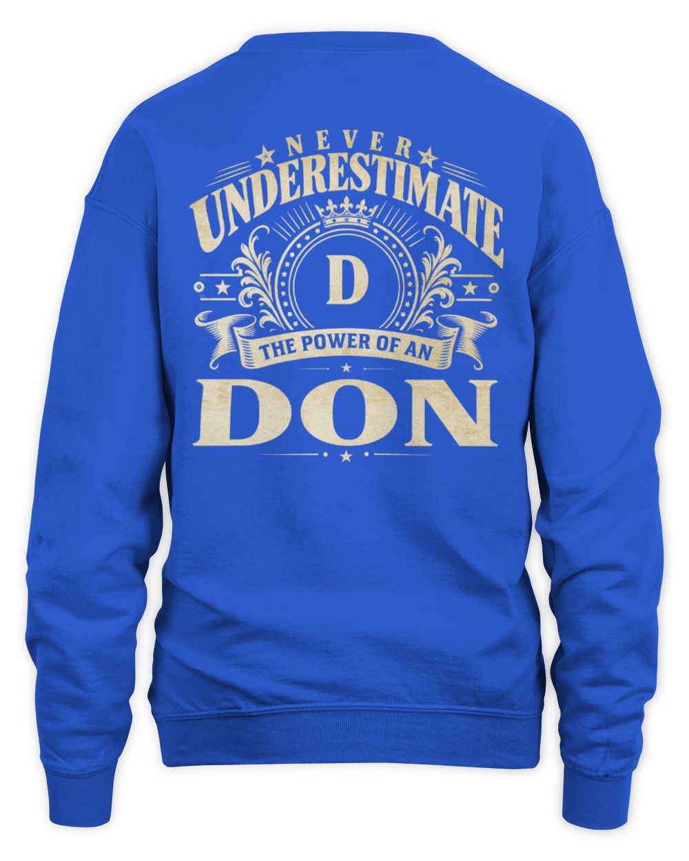 Never Underestimate Your Name Luxury Logo Shirt DON M1-63 / Unisex Sweatshirt / royal