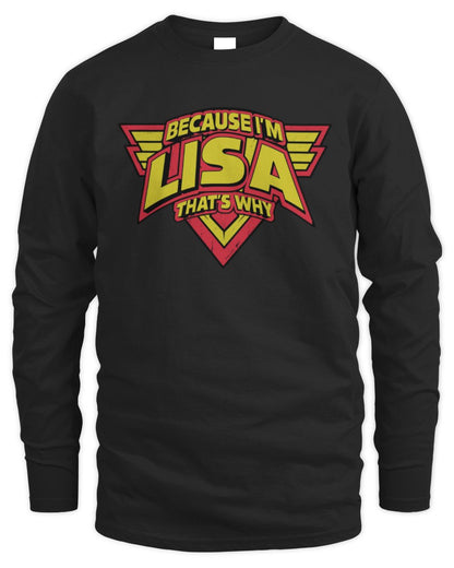 Because I'm Name That's Why Red and Yellow Logo Graphic T-Shirt LISA M1-75 / Men's Long Sleeved T-Shirt / black