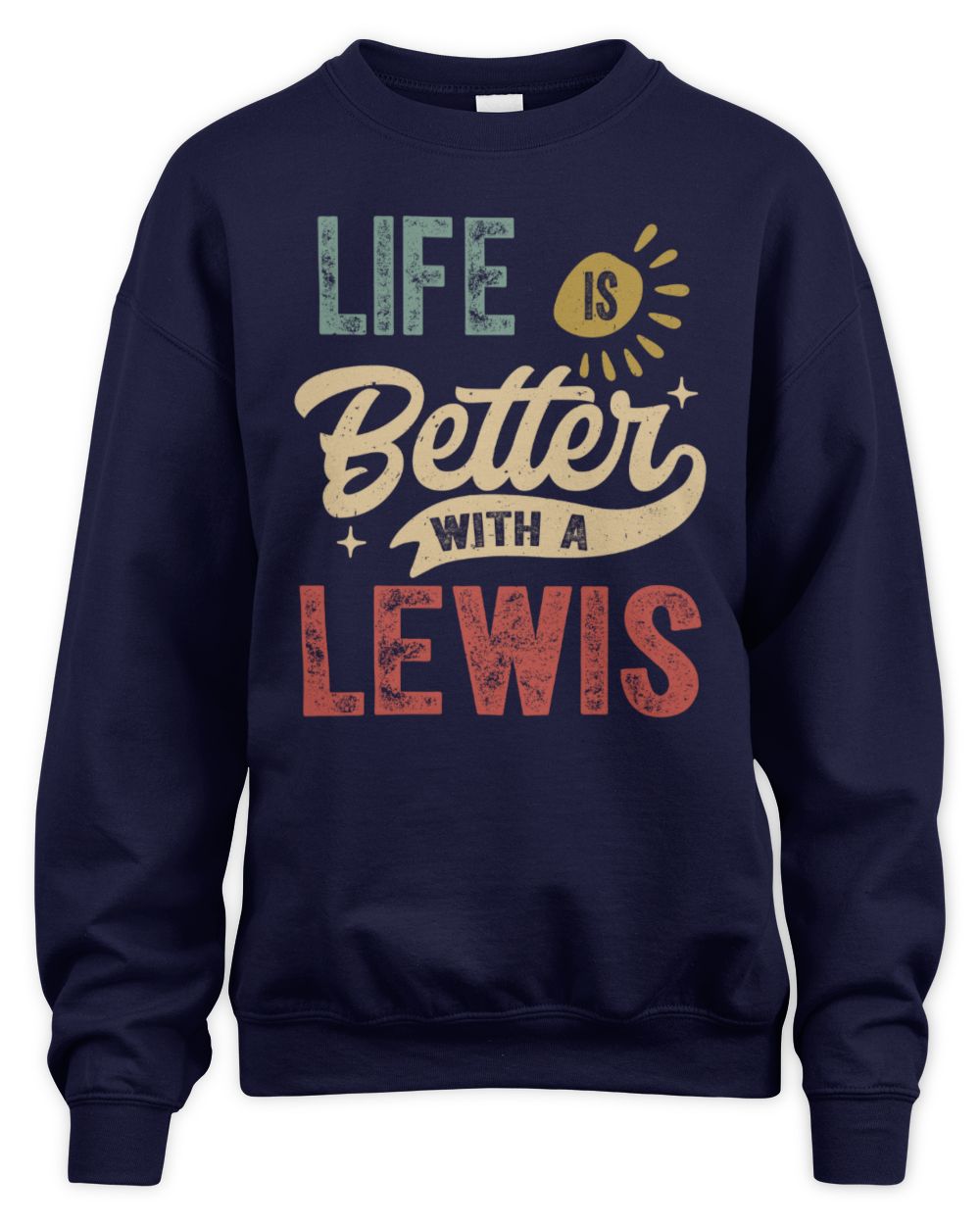Life Is Better With a Name Personalized Retro T-Shirt LEWIS-48 / Unisex Sweatshirt / navy