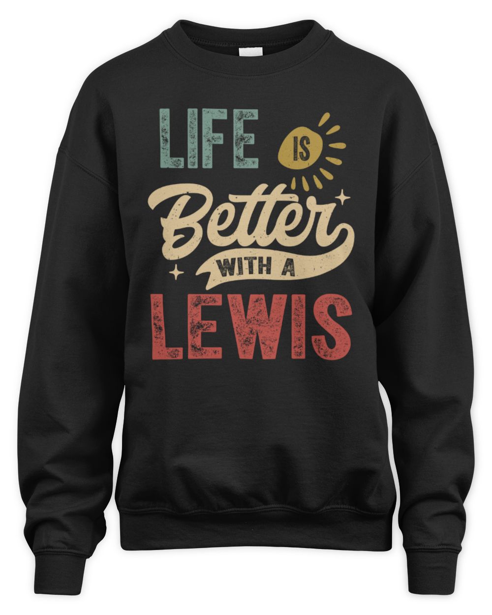 Life Is Better With a Name Personalized Retro T-Shirt LEWIS-48 / Unisex Sweatshirt / black