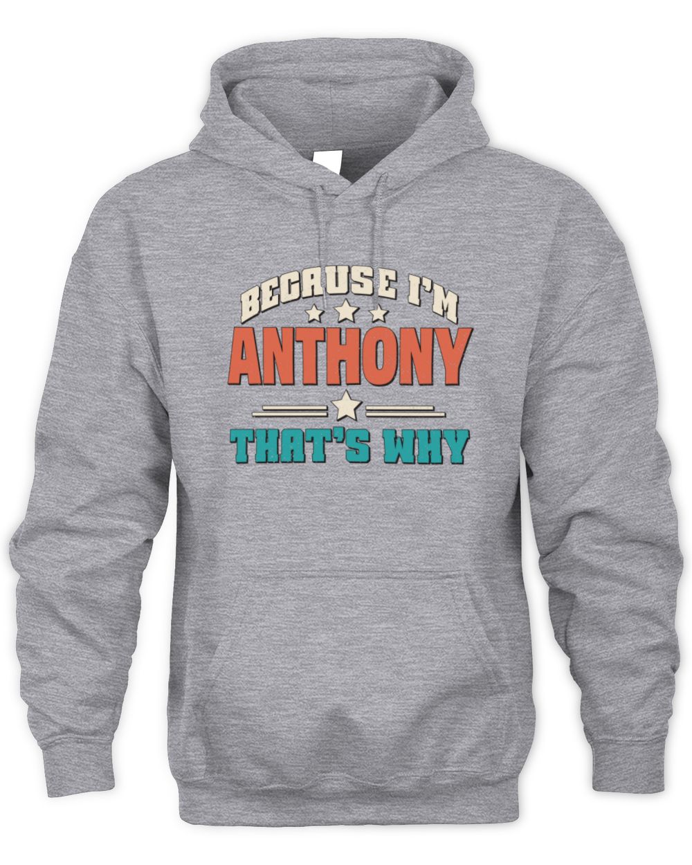 Because I'm Name That's Why Personalized Retro Shirt ANTHONY-49 / Unisex Hoodie / sport grey