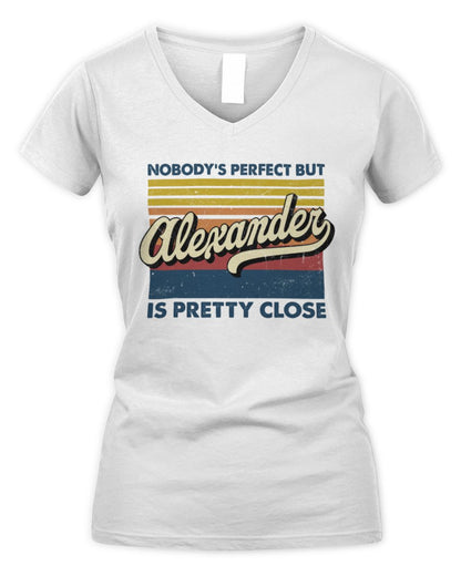 Nobody's Perfect But Your Name Is Pretty Close Retro Shirt ALEXANDER M1-65 / Women's V-Neck T-Shirt / white