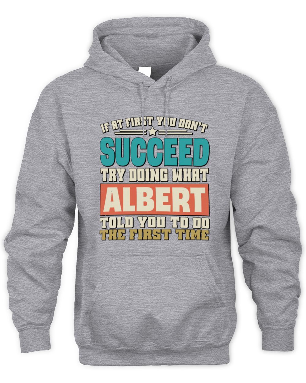 If at First You Don't Succeed Funny Vintage Shirt ALBERT M1-53 / Unisex Hoodie / sport grey