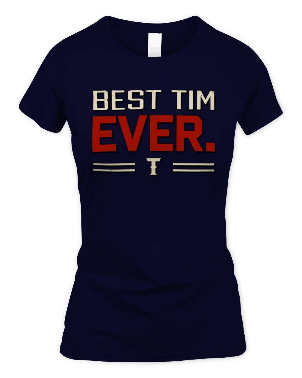 Best Your Name Ever Cool Shirt TIM M1-58 / Women's Standard T-Shirt / navy