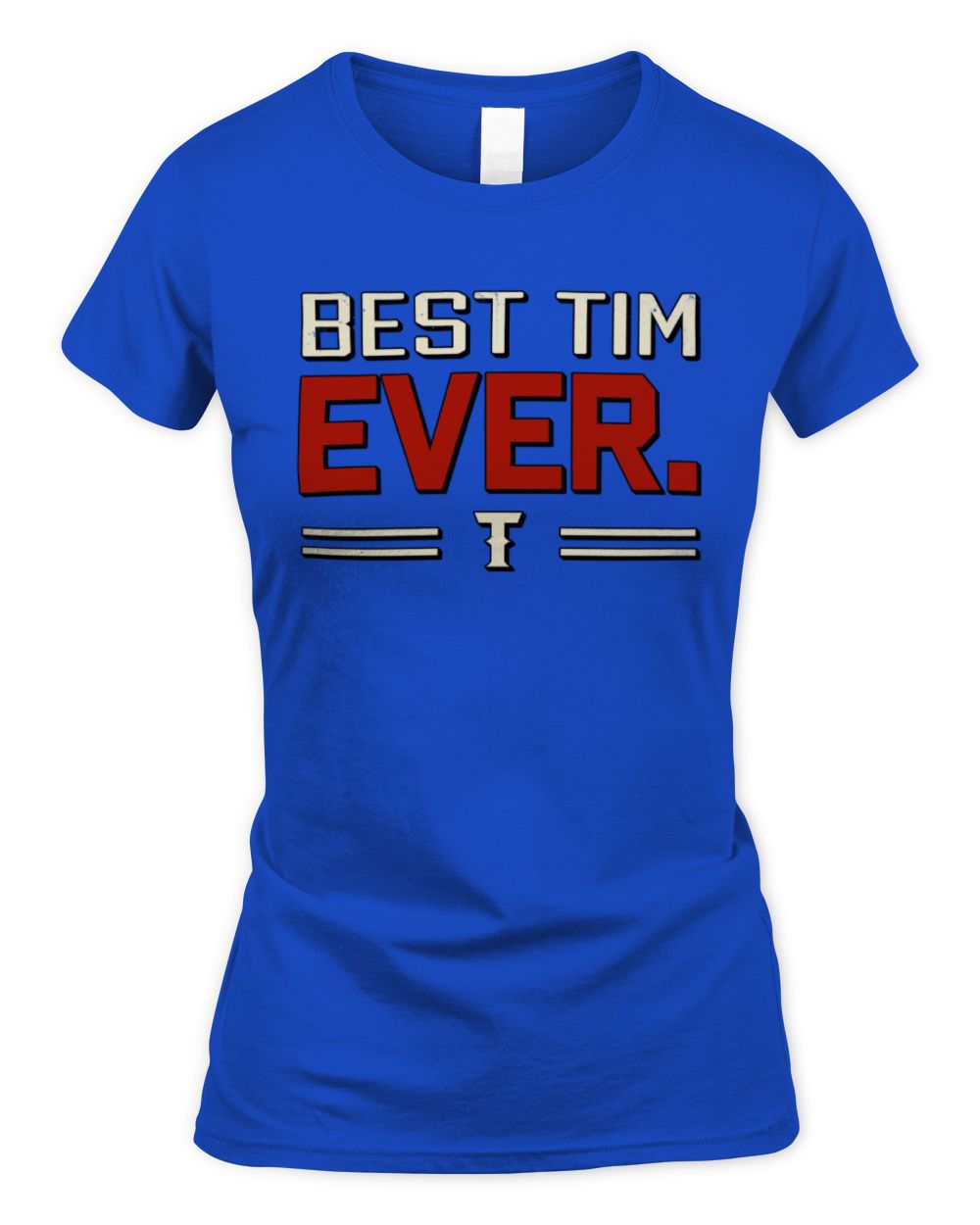 Best Your Name Ever Cool Shirt TIM M1-58 / Women's Standard T-Shirt / royal