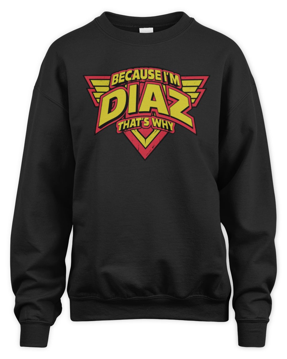 Because I'm Name That's Why Red and Yellow Logo Graphic T-Shirt DIAZ M1-75 / Unisex Sweatshirt / black