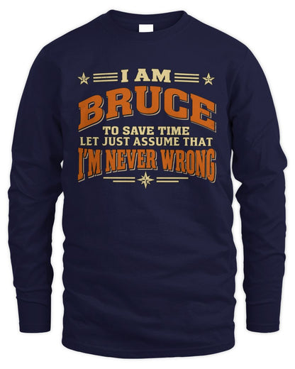 I'm Name Let's Just Assume I'm Never Wrong Retro Shirt BRUCE M1-64 / Men's Long Sleeved T-Shirt / navy