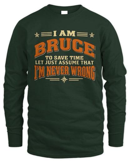 I'm Name Let's Just Assume I'm Never Wrong Retro Shirt BRUCE M1-64 / Men's Long Sleeved T-Shirt / forest green