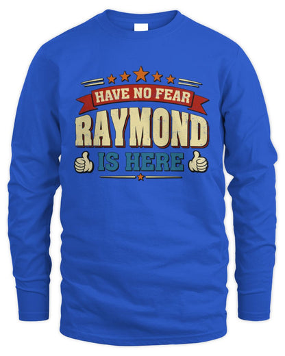 Have No Fear Your Name Is Here Cool Graphic T-Shirt RAYMOND M1-71 / Men's Long Sleeved T-Shirt / royal