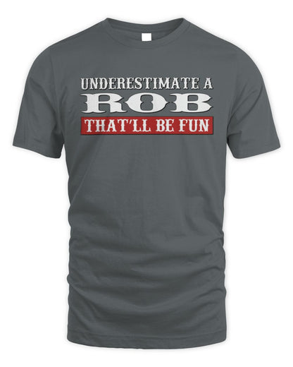 Underestimate Me That'll Be Fun Graphic T-Shirt ROB M1-69 / Unisex Standard T-Shirt / charcoal