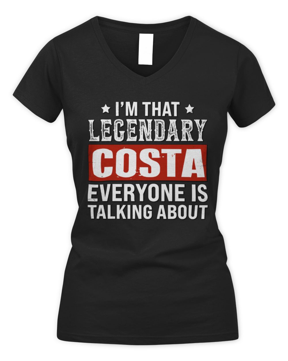 I'm That Legendary Name Everyone Is Talking About Funny Graphic T-Shirt COSTA M1-73 / Women's V-Neck T-Shirt / black