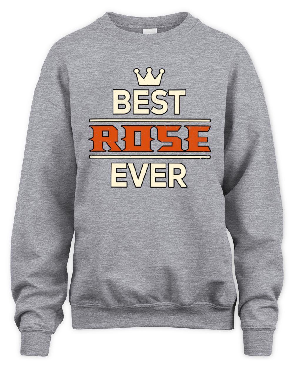 Best Your Name With Crown Shirt ROSE M1-59 / Unisex Sweatshirt / sport grey