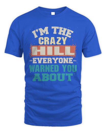 I'm the Crazy One Everyone Warned You About Retro Graphic T-Shirt HILL M1-70 / Unisex Standard T-Shirt / royal