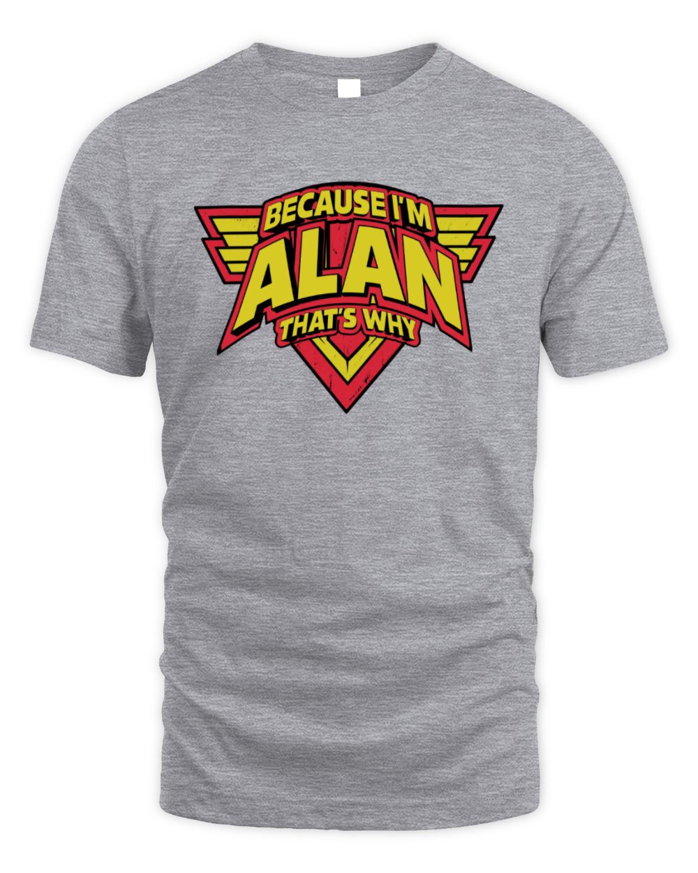 Because I'm Name That's Why Red and Yellow Logo Graphic T-Shirt ALAN M1-75 / Unisex Standard T-Shirt / sport grey