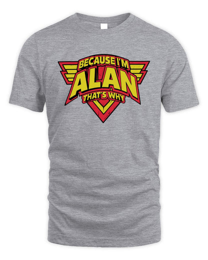 Because I'm Name That's Why Red and Yellow Logo Graphic T-Shirt ALAN M1-75 / Unisex Standard T-Shirt / sport grey