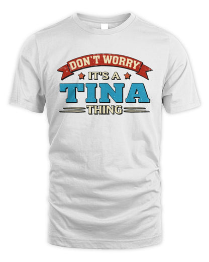 Don't Worry It's a Your Name Thing Funny Retro T-Shirt TINA M1-57 / Unisex Standard T-Shirt / white