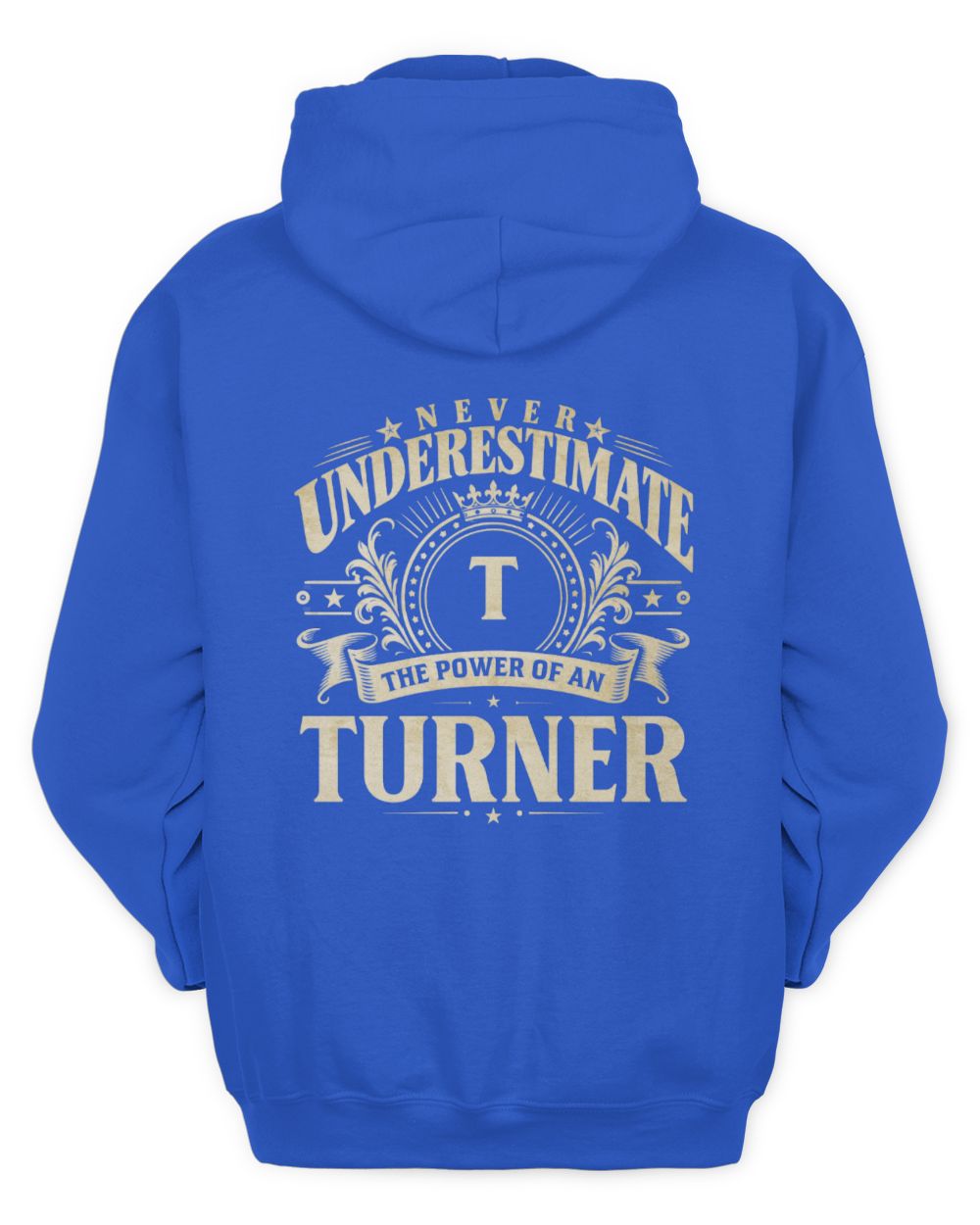 Never Underestimate Your Name Luxury Logo Shirt TURNER M1-63 / Unisex Hoodie / royal