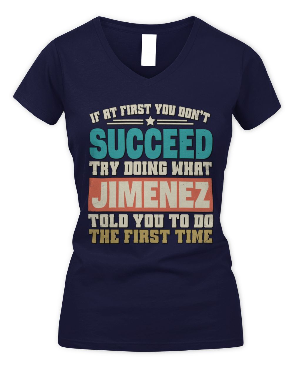If at First You Don't Succeed Funny Vintage Shirt JIMENEZ M1-53 / Women's V-Neck T-Shirt / navy