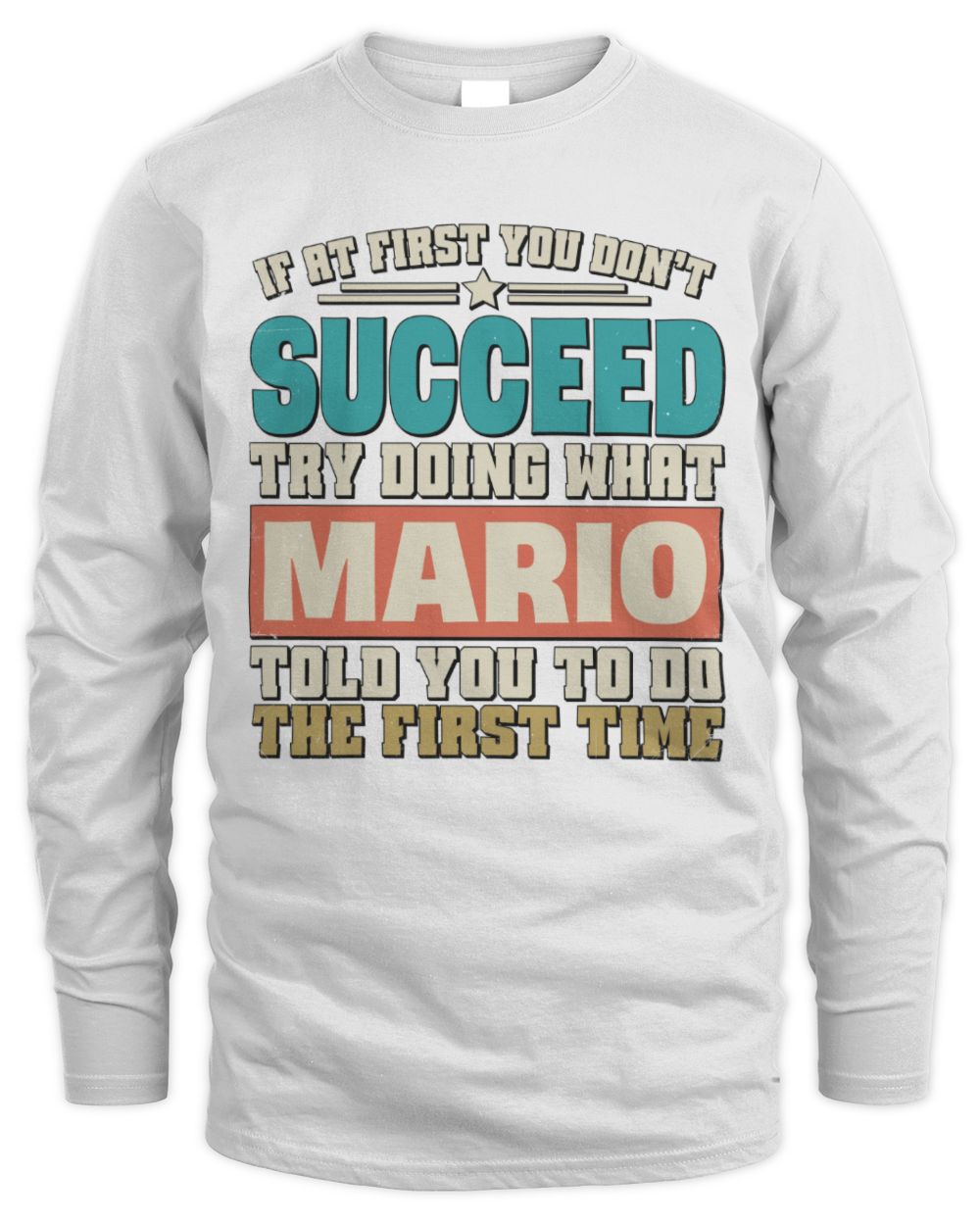 If at First You Don't Succeed Funny Vintage Shirt MARIO M1-53 / Men's Long Sleeved T-Shirt / white