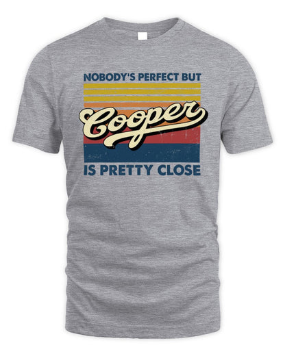 Nobody's Perfect But Your Name Is Pretty Close Retro Shirt COOPER M1-65 / Unisex Standard T-Shirt / sport grey