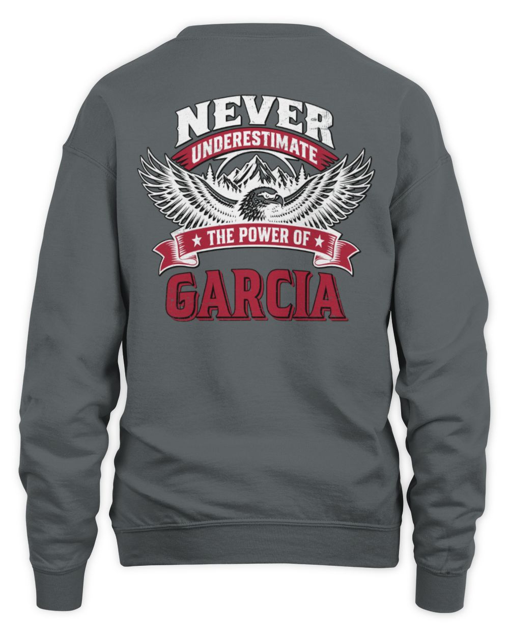 Never Underestimate Your Name Eagle Mountain Shirt GARCIA M1-61 / Unisex Sweatshirt / charcoal