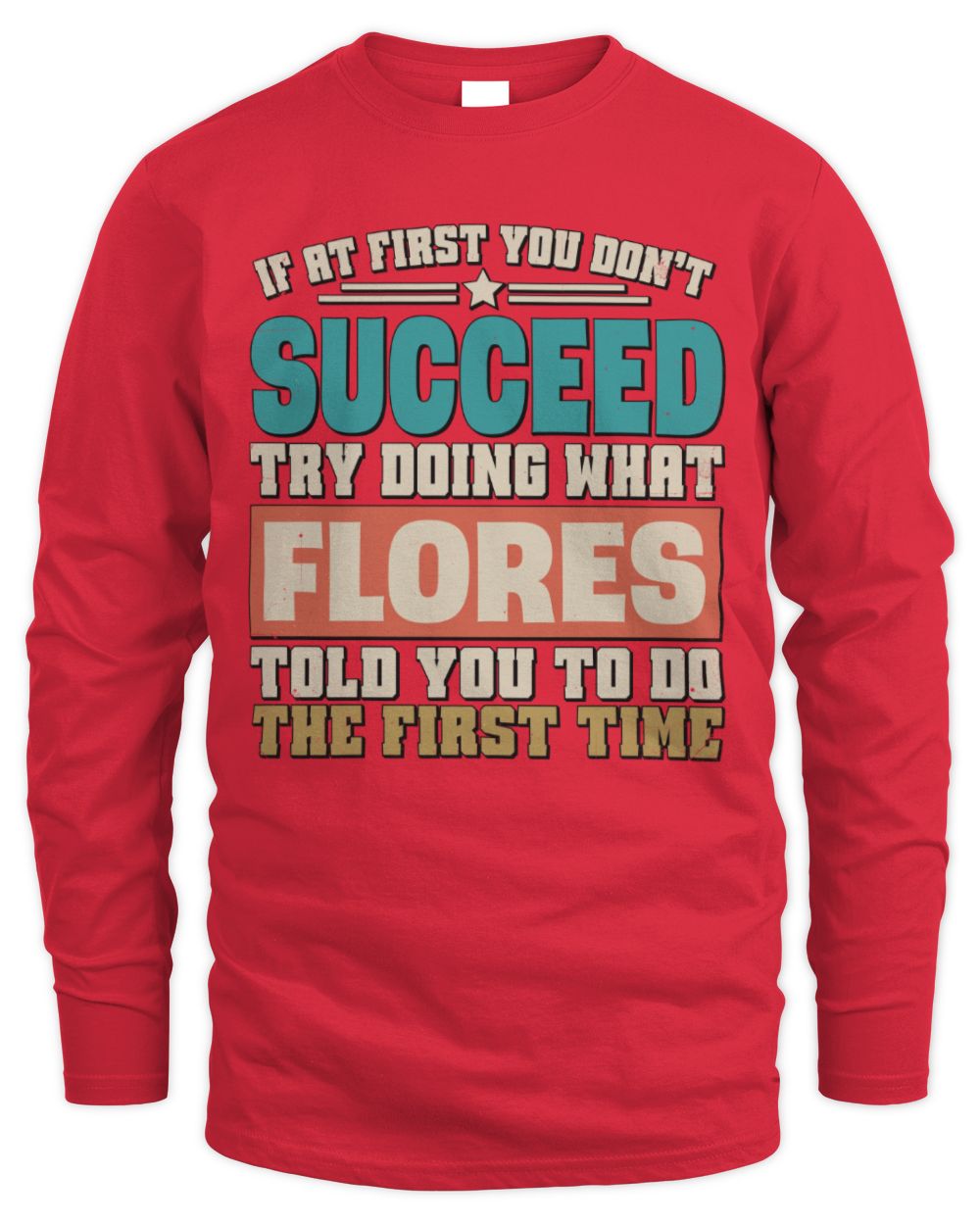 If at First You Don't Succeed Funny Vintage Shirt FLORES M1-53 / Men's Long Sleeved T-Shirt / red