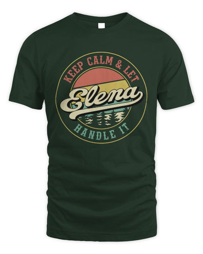 Keep Calm Let Your Name Handle It Retro T-Shirt ELENA M1-54 / Unisex Standard T-Shirt / forest green