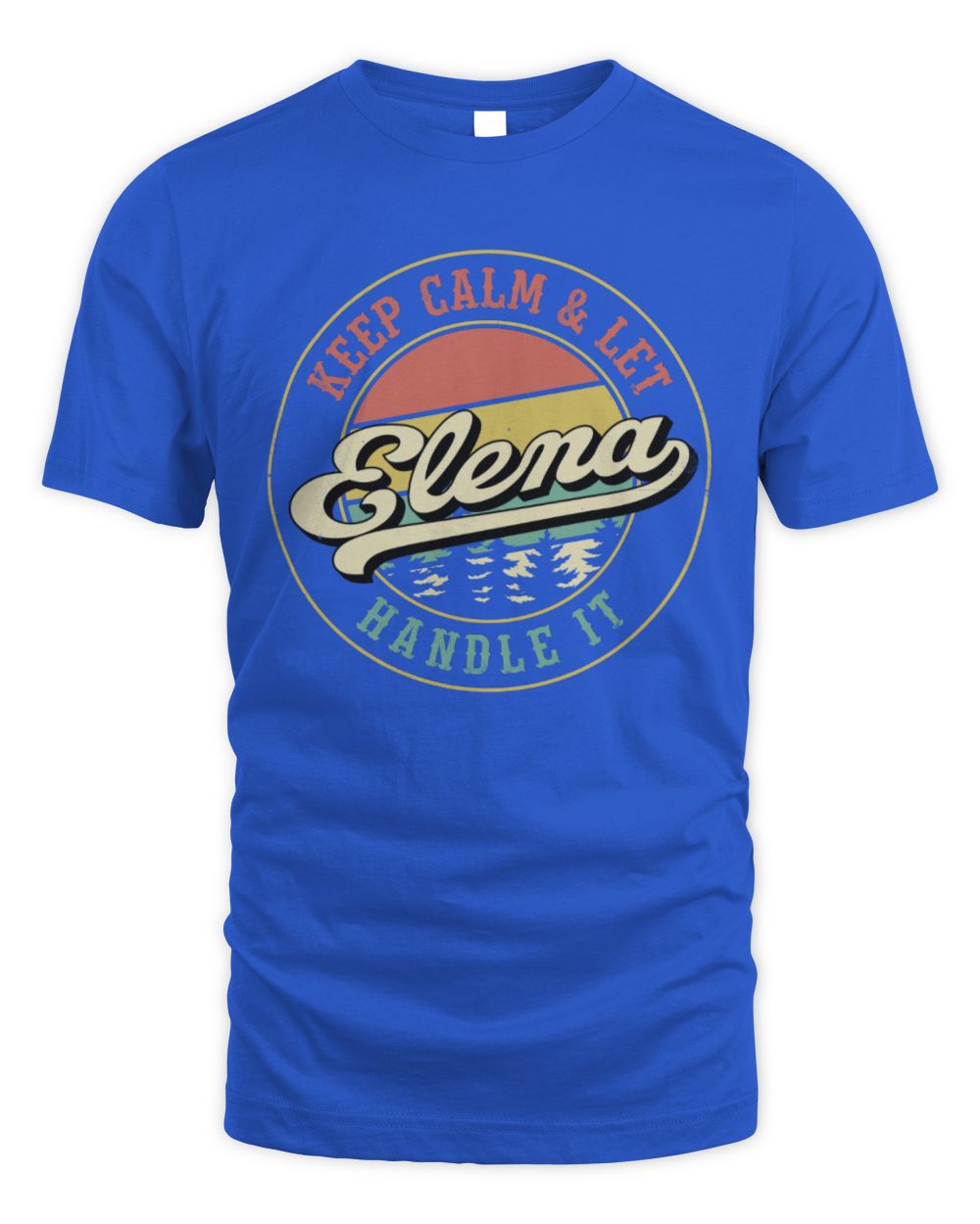 Keep Calm Let Your Name Handle It Retro T-Shirt ELENA M1-54 / Unisex Standard T-Shirt / royal