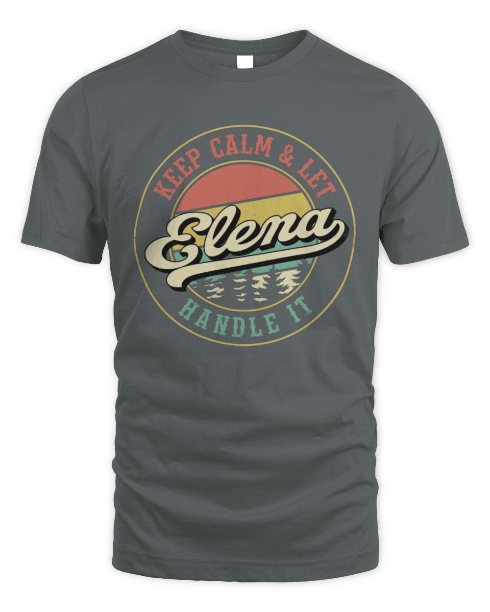 Keep Calm Let Your Name Handle It Retro T-Shirt ELENA M1-54 / Unisex Standard T-Shirt / charcoal