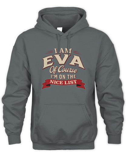 I'm Name Of Course I'm On The Nice List Funny Christmas Shirt EVA M1-68 / Unisex Hoodie / charcoal