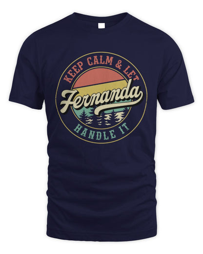 Keep Calm Let Your Name Handle It Retro T-Shirt FERNANDA M1-54 / Unisex Standard T-Shirt / navy