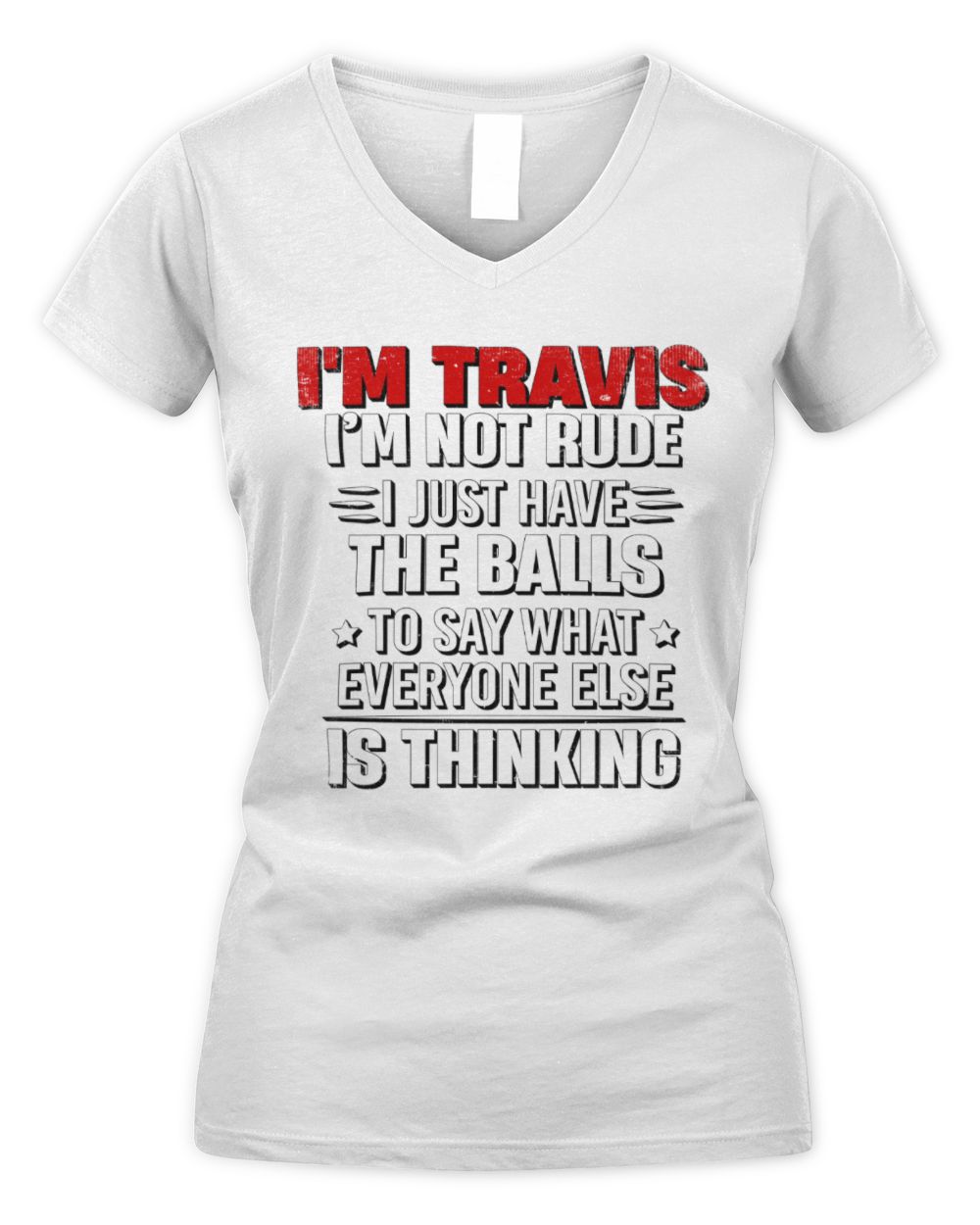 I'm Name I'm Not Rude I Just Have The Balls Funny T-Shirt TRAVIS M1-46 / Women's V-Neck T-Shirt / white
