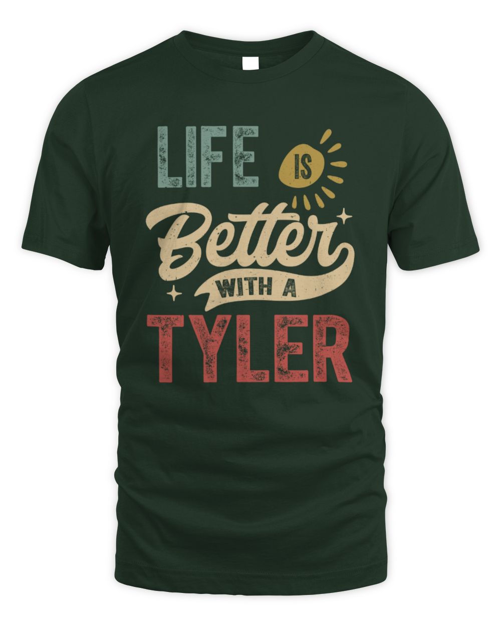 Life Is Better With a Name Personalized Retro T-Shirt TYLER-48 / Unisex Standard T-Shirt / forest green