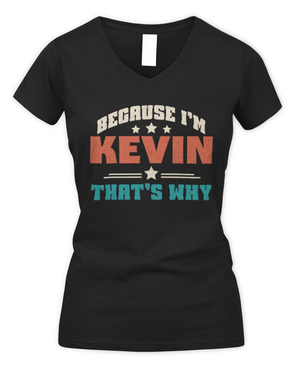 Because I'm Name That's Why Personalized Retro Shirt KEVIN-49 / Women's V-Neck T-Shirt / black