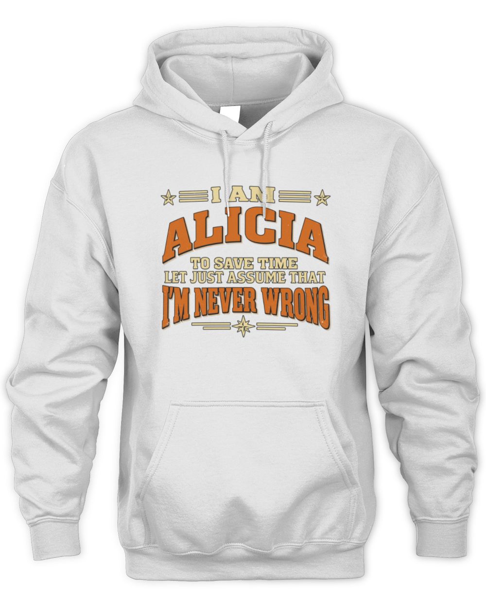 I'm Name Let's Just Assume I'm Never Wrong Retro Shirt ALICIA M1-64 / Unisex Hoodie / white