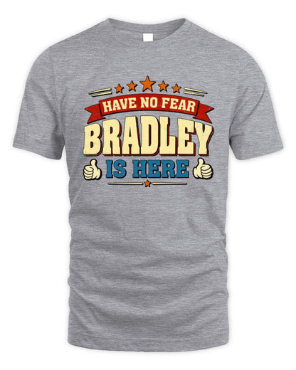 Have No Fear Your Name Is Here Cool Graphic T-Shirt BRADLEY M1-71 / Unisex Standard T-Shirt / sport grey