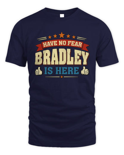 Have No Fear Your Name Is Here Cool Graphic T-Shirt BRADLEY M1-71 / Unisex Standard T-Shirt / navy