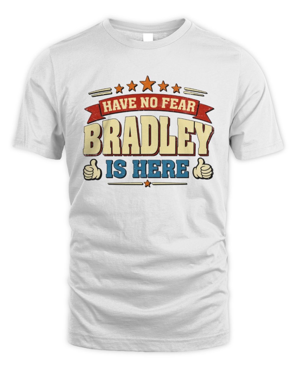 Have No Fear Your Name Is Here Cool Graphic T-Shirt BRADLEY M1-71 / Unisex Standard T-Shirt / white