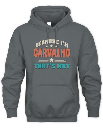 Because I'm Name That's Why Personalized Retro Shirt CARVALHO-49 / Unisex Hoodie / charcoal