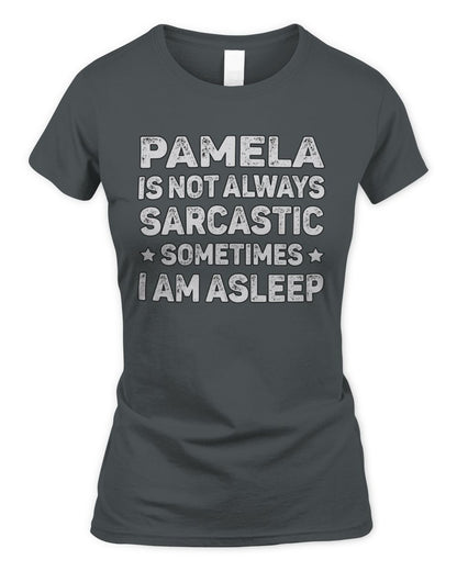 Your Name Is Not Always Sarcastic Funny T-Shirt PAMELA M1-62 / Women's Standard T-Shirt / charcoal
