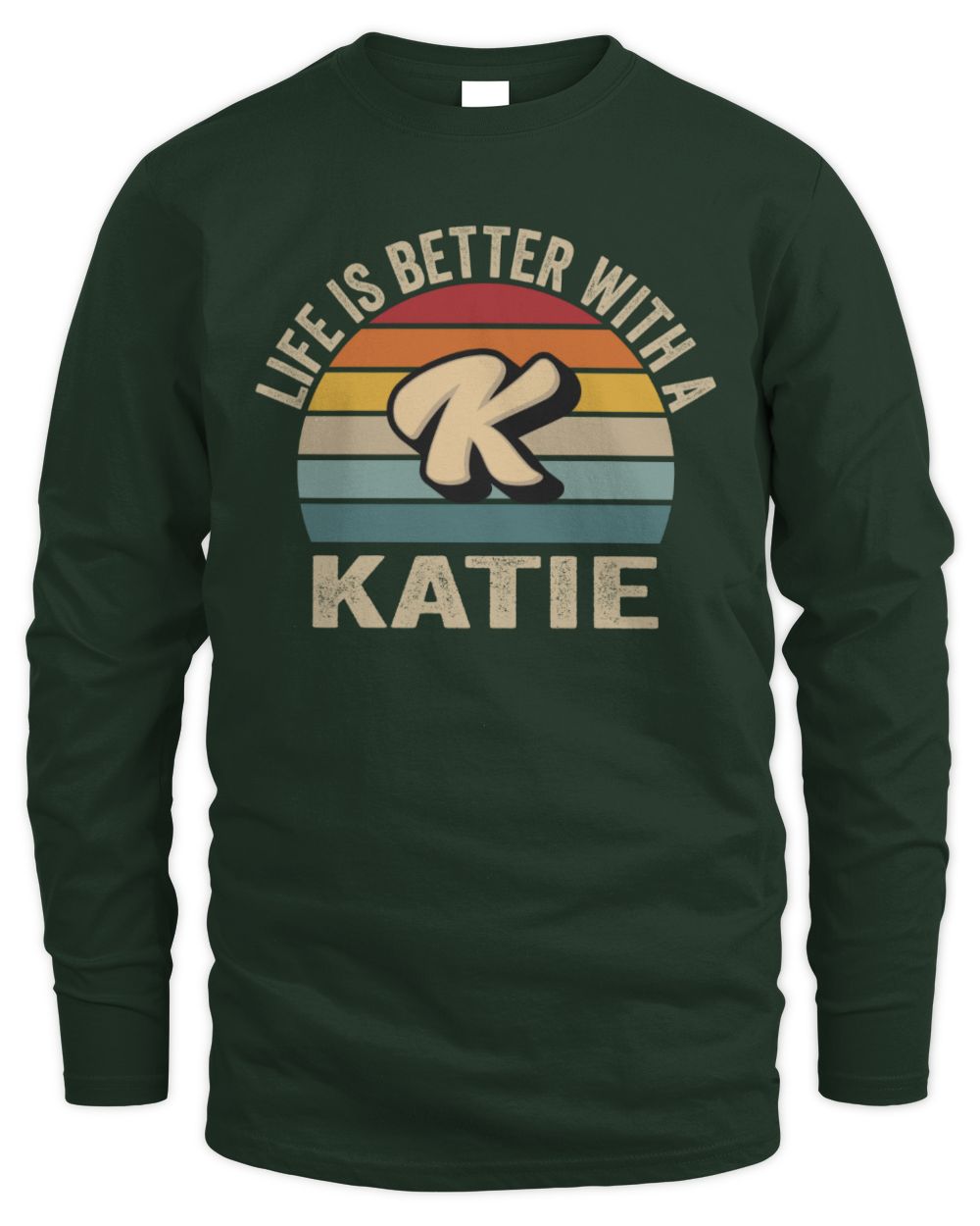 Life Is Better with Name Vintage Sun Shirt KATIE M1-50 / Men's Long Sleeved T-Shirt / forest green