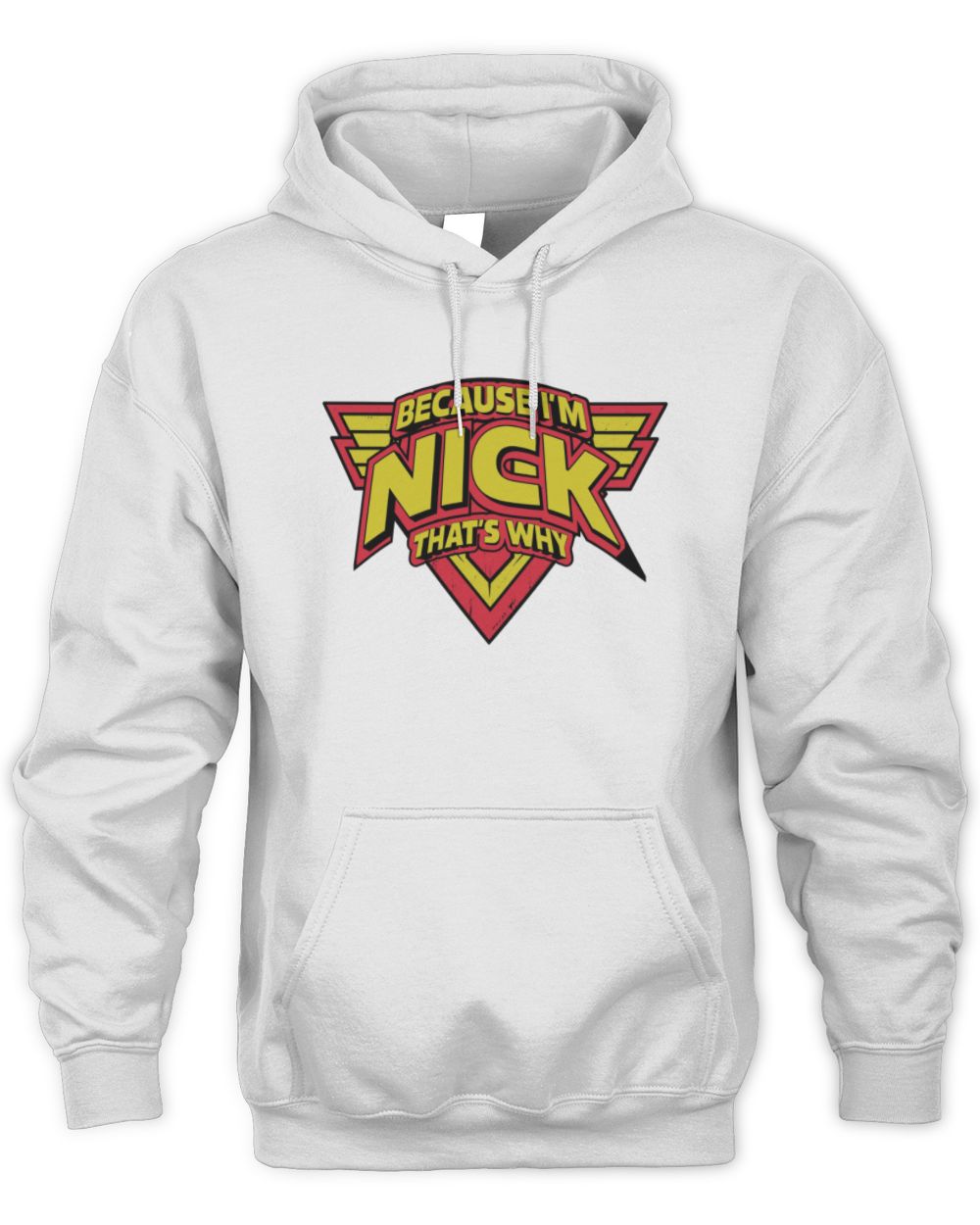 Because I'm Name That's Why Red and Yellow Logo Graphic T-Shirt NICK M1-75 / Unisex Hoodie / white