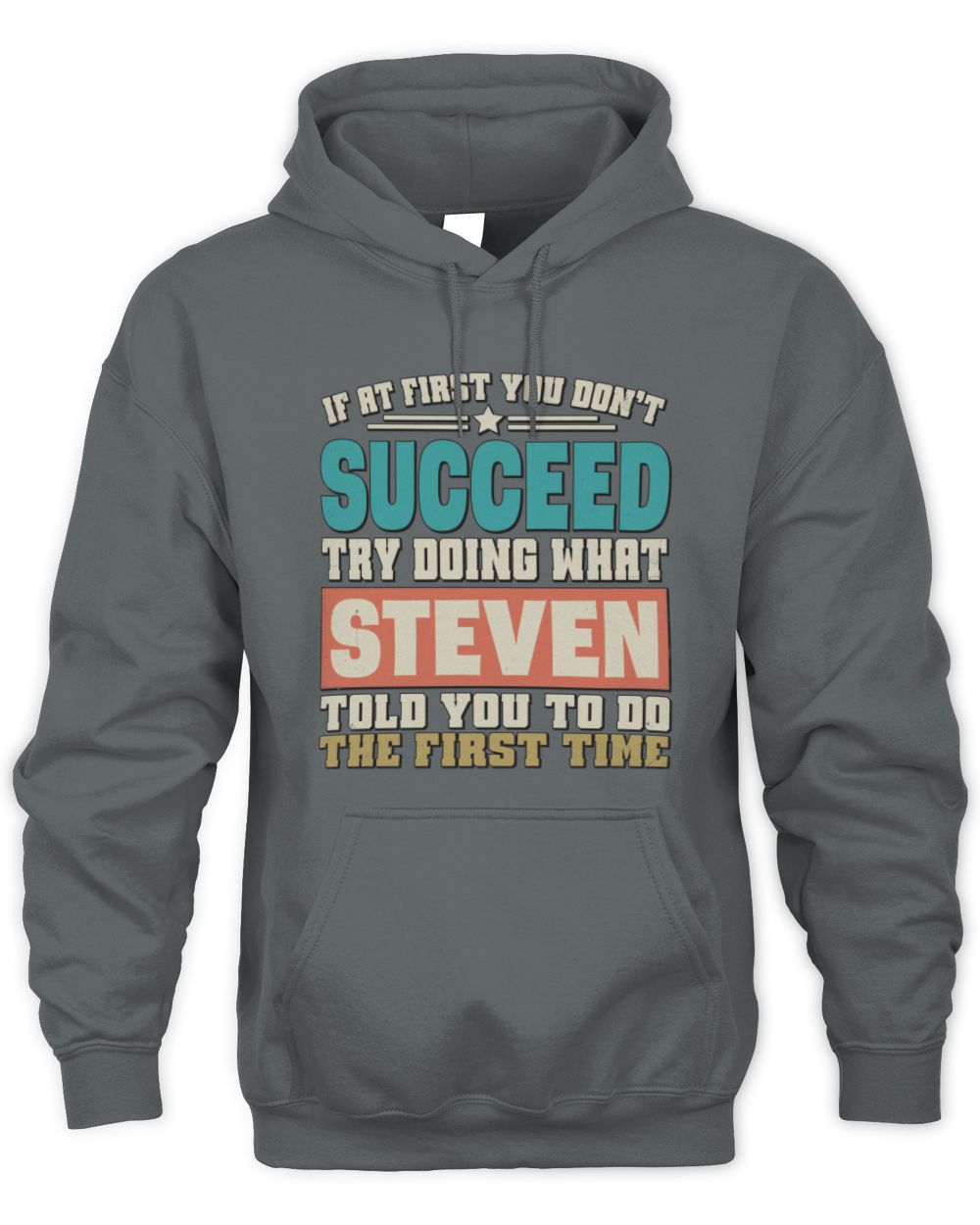 If at First You Don't Succeed Funny Vintage Shirt STEVEN M1-53 / Unisex Hoodie / charcoal