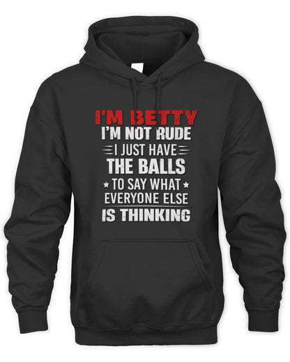 I'm Name I'm Not Rude I Just Have The Balls Funny T-Shirt BETTY M1-46 / Unisex Hoodie / black