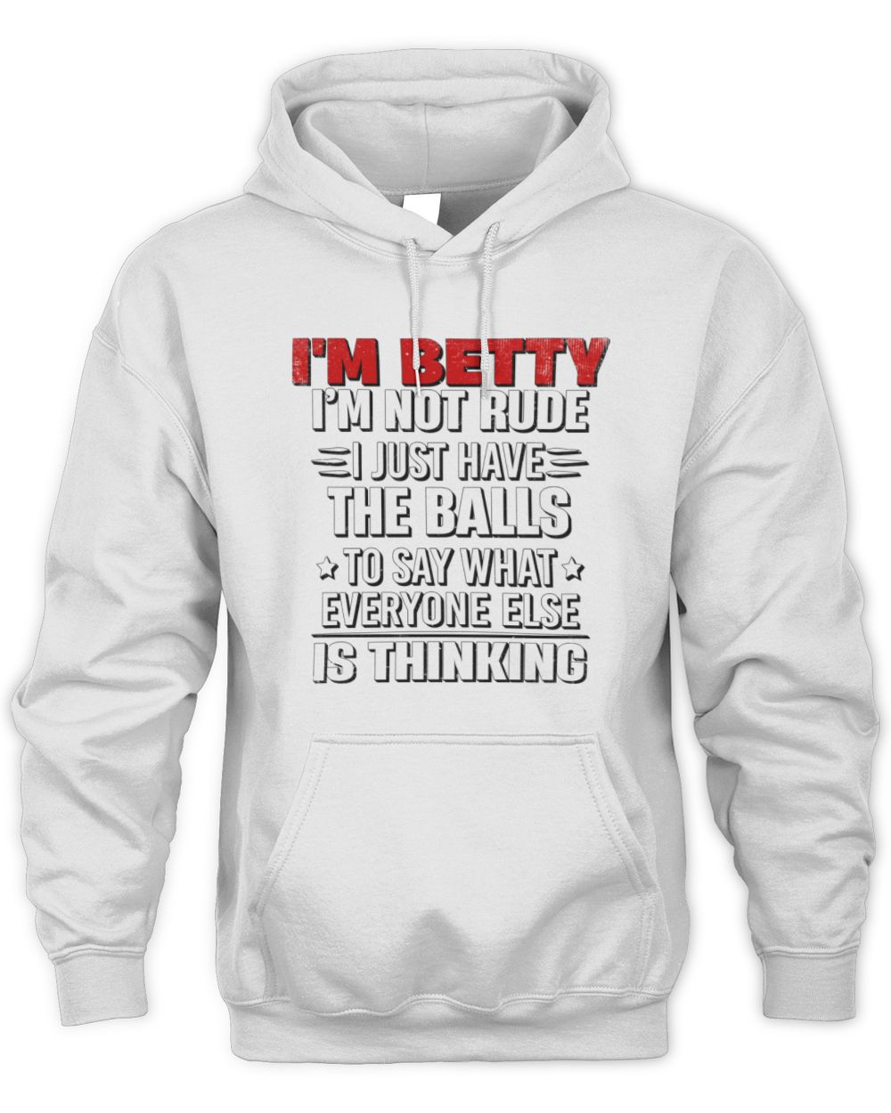 I'm Name I'm Not Rude I Just Have The Balls Funny T-Shirt BETTY M1-46 / Unisex Hoodie / white