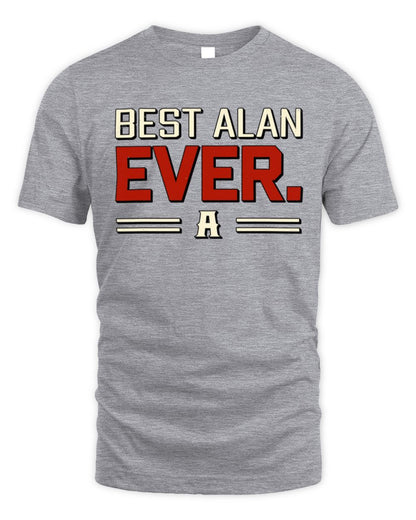 Best Your Name Ever Cool Shirt ALAN M1-58 / Unisex Standard T-Shirt / sport grey