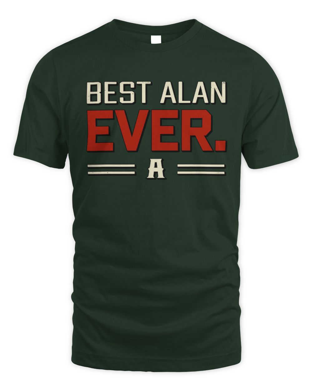 Best Your Name Ever Cool Shirt ALAN M1-58 / Unisex Standard T-Shirt / forest green